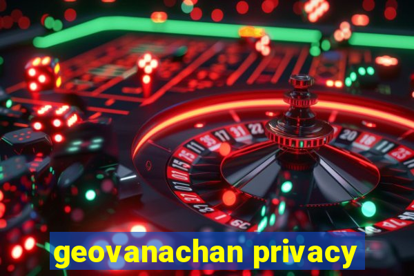 geovanachan privacy